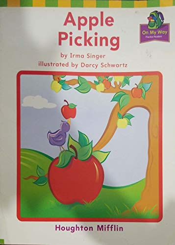 Houghton Mifflin Reading: The Nation's Choice: On My Way Practice Readers Theme 3 Grade 1 Apple Picking