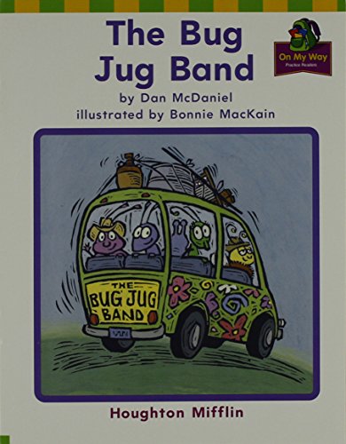 Houghton Mifflin Reading: The Nation's Choice: On My Way Practice Readers Theme 4 Grade 1 The Bug Jug Band