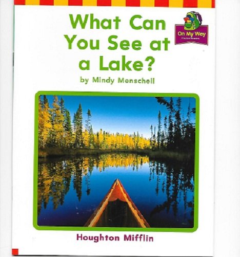 Houghton Mifflin Reading: The Nation's Choice: On My Way Practice Readers Theme 5 Grade 1 What Can You See at a Lake?