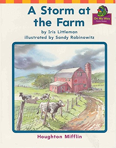 Houghton Mifflin Reading: The Nation's Choice: On My Way Practice Readers Theme 10 Grade 1 a Storm at the Farm