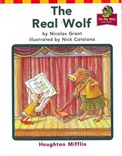 The Real Wolf (On My Way Practice Readers, Theme 6, Animal Adventures, Grade 1) (Houghton Mifflin Reading: The Nation's Choice)