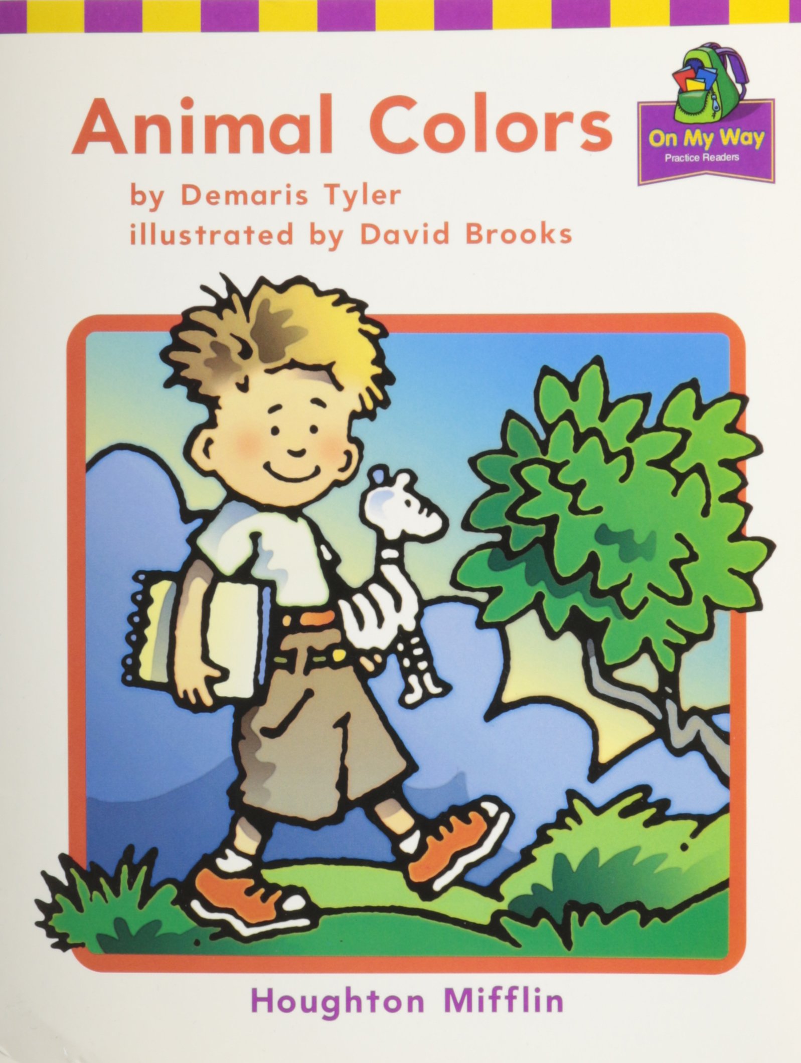 Houghton Mifflin Reading: The Nation's Choice: On My Way Practice Readers Theme 2 Grade K Animal Colors