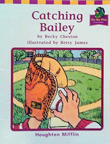 Catching B, on My Way Grade 2 Theme 3: Houghton Mifflin the Nation's Choice (Houghton Mifflin Reading: The Nation's Choice)