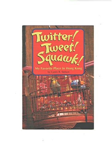 Twitter! Tweet! Squawk! My Favorite Place in Hong Kong (Leveled Reader 84A, Genre:Photo Essay)