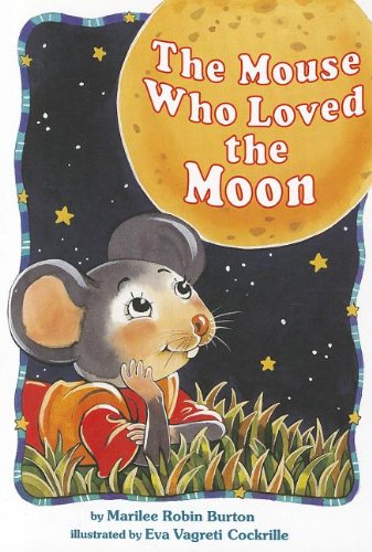 The Mouse Who Loved the Moon - READING 2000 LEVELED READER 2.51A (Scott Foresman Reading: Yellow Level)