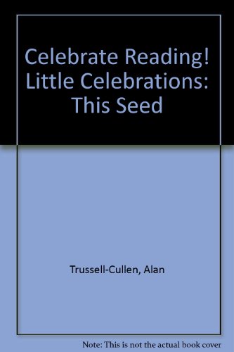 CELEBRATE READING! LITTLE CELEBRATIONS: THIS SEED