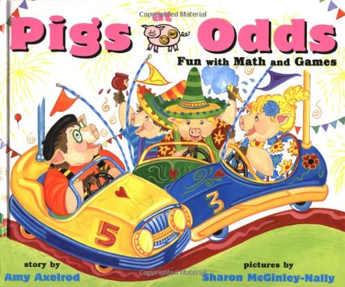 Pigs at Odds: Fun with Math and Games (Pigs Will Be Pigs)