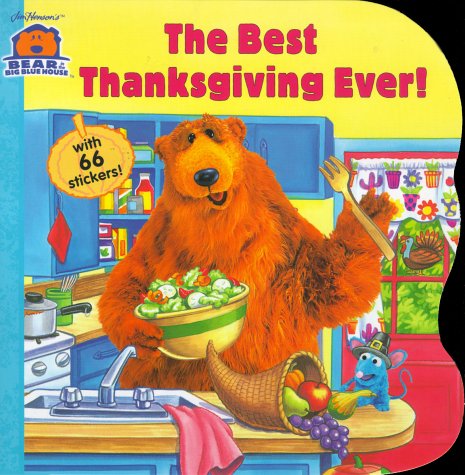 The Best Thanksgiving Ever! (Bear in the Big Blue House)
