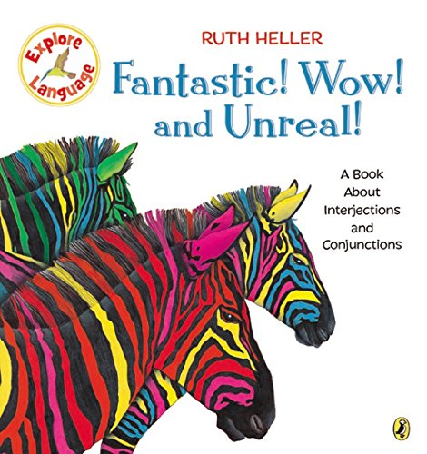 Fantastic! Wow! and Unreal!: A Book About Interjections and Conjunctions (Explore!)