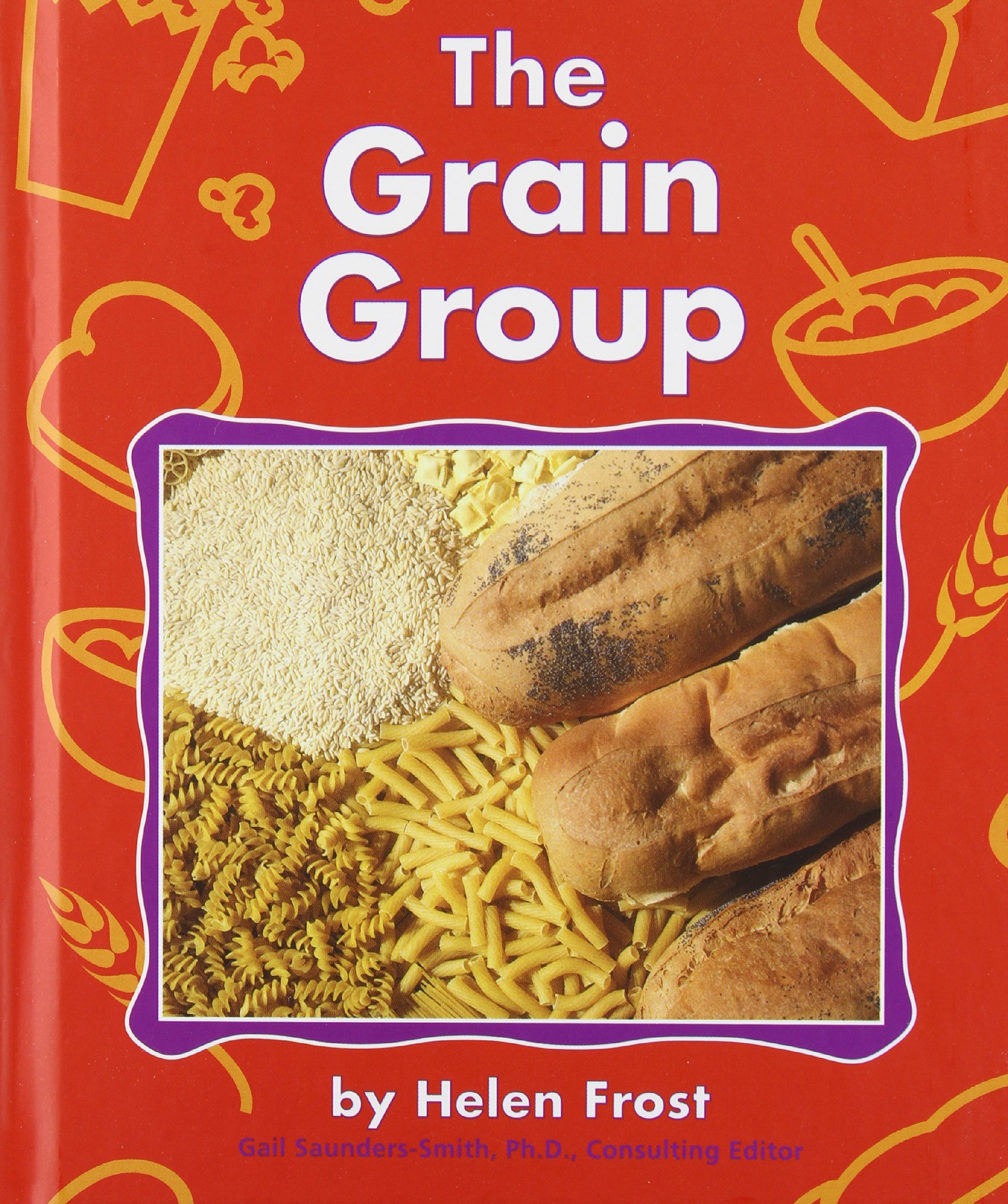 The Grain Group (The Food Guide Pyramid)
