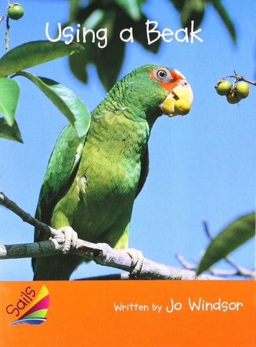 Rigby Sails Fluent Student Reader Using a Beak , Nonfiction