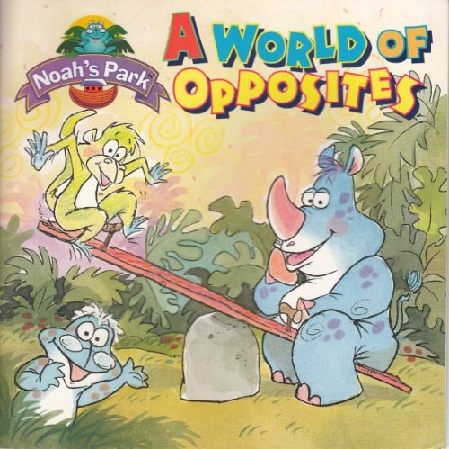 Noah's Park A World of Opposites