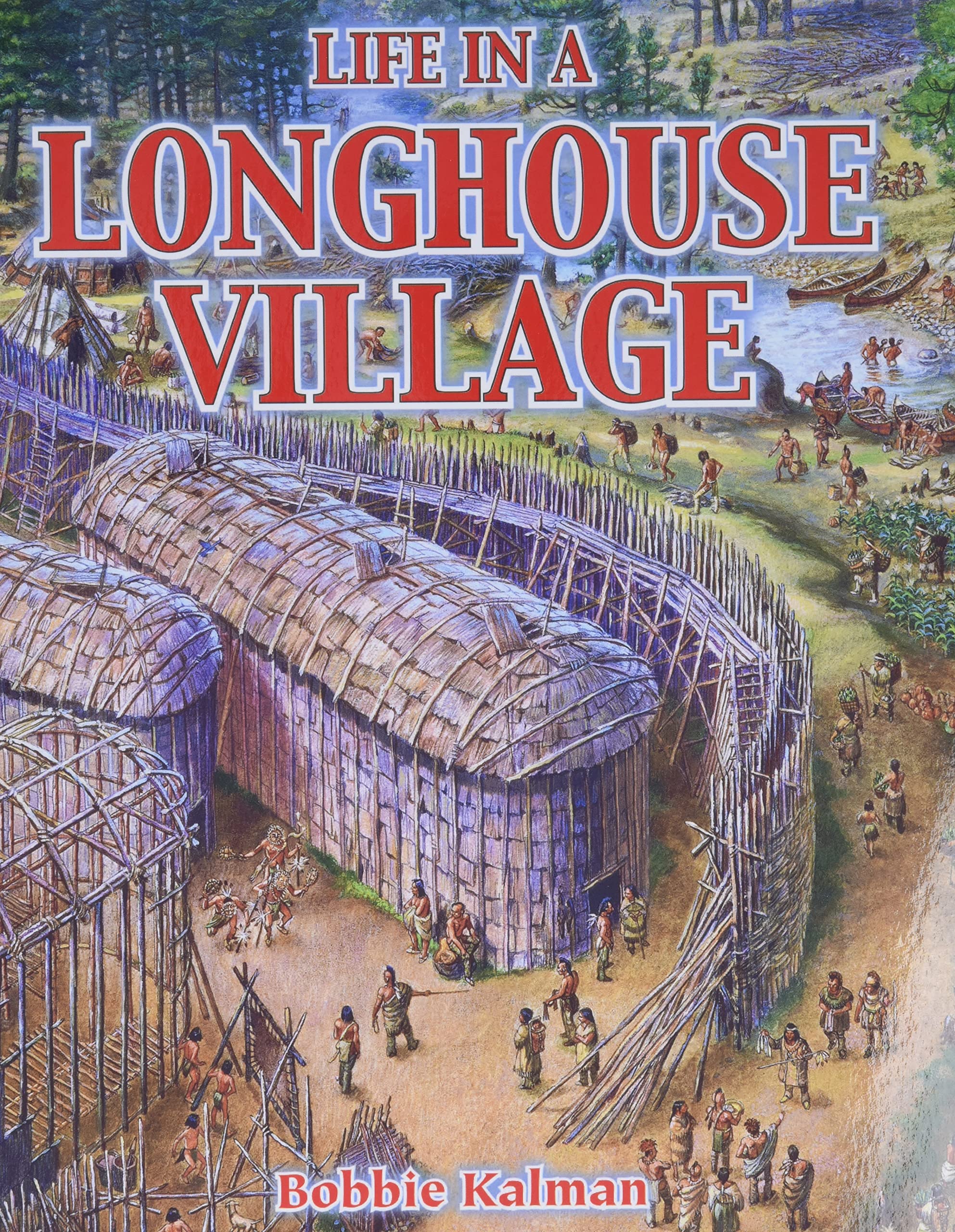 Life in a Longhouse Village (Native Nations of North America)