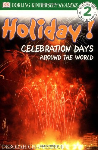 DK Readers: Holiday! Celebration Days Around the World (Level 2: Beginning to Read Alone) (DK READERS LEVEL 2)
