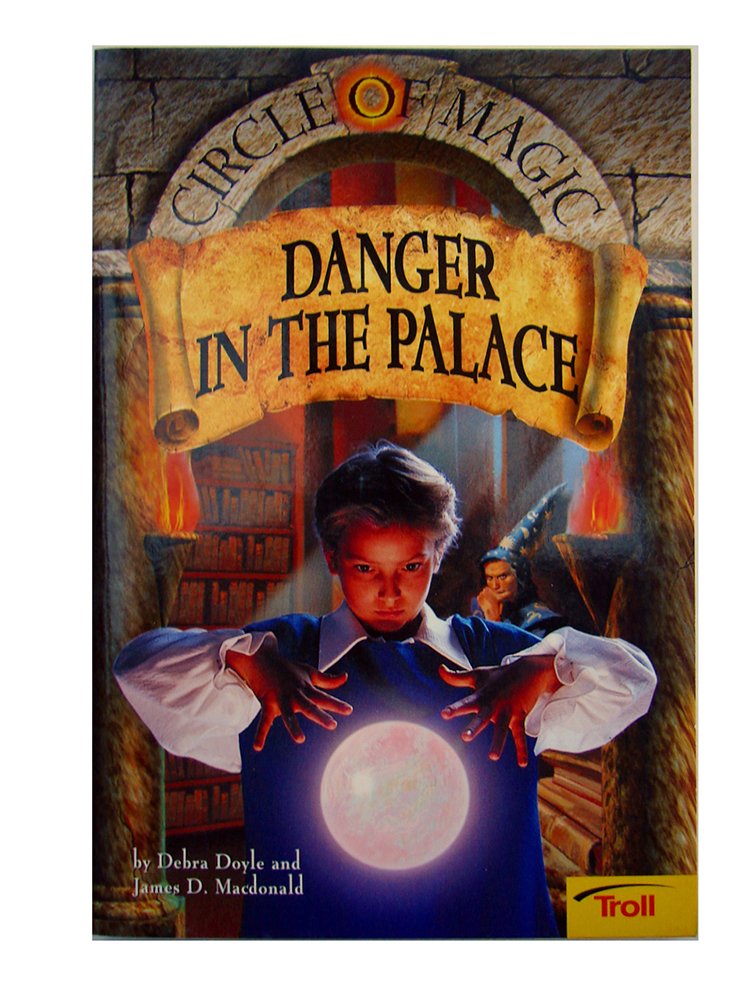 Danger in the Palace (Circle of Magic, Book 4)