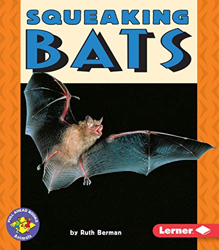 Squeaking Bats (Pull Ahead Books ― Animals)
