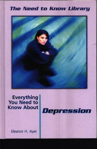 Everything You Need to Know About Depression (Need to Know Library)