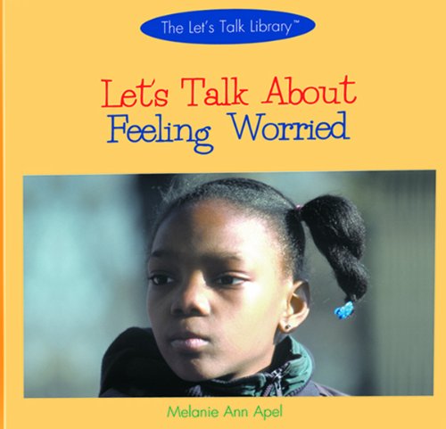 Let's Talk About Feeling Worried (Let's Talk About Library)