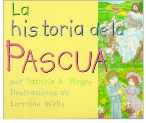 La Historia De La Pascua (Spanish Edition)