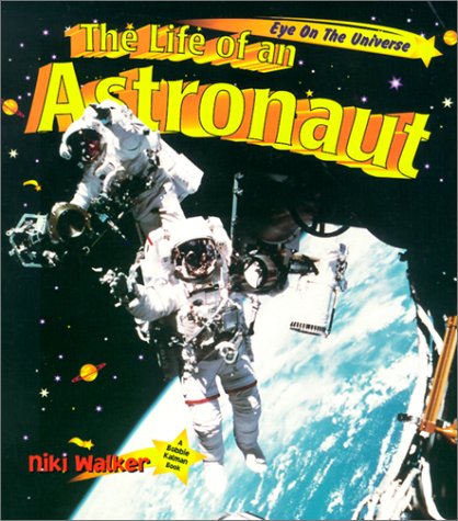 The Life of an Astronaut (Eye on the Universe)