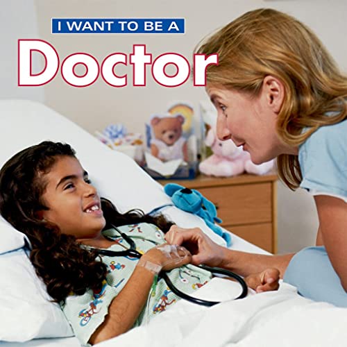 I Want to Be a Doctor