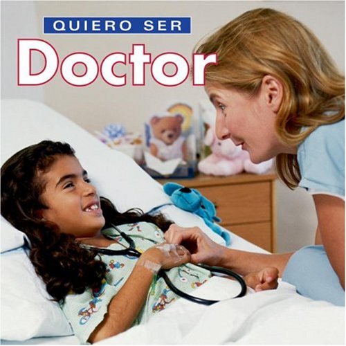 Quiero ser Doctor (Spanish Edition)