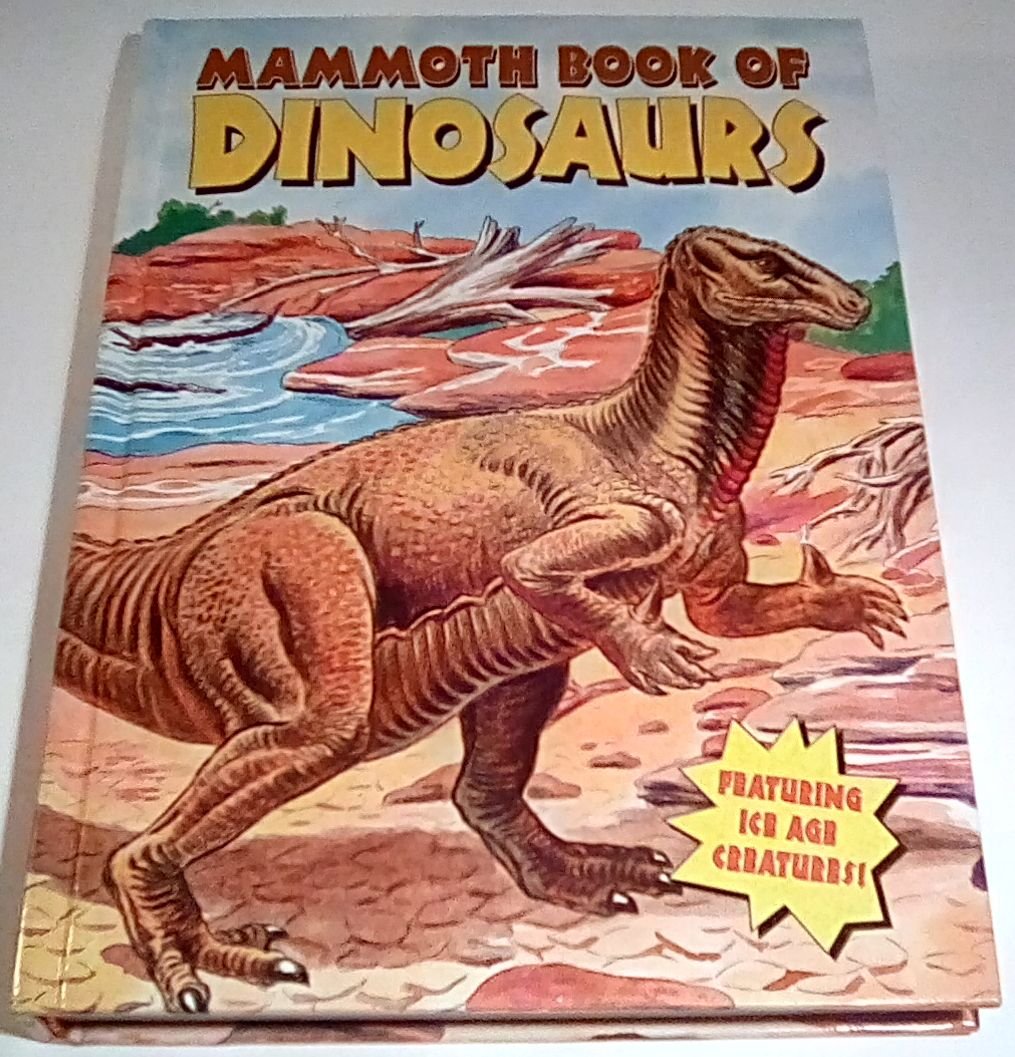 Mammoth Book of Dinosaurs (COLOSSAL BOOK OF DINOSAURS / MAMMOTH BOOK OF DINOSAURS)