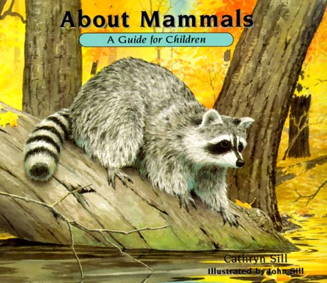 About Mammals: A Guide for Children (The About Series)