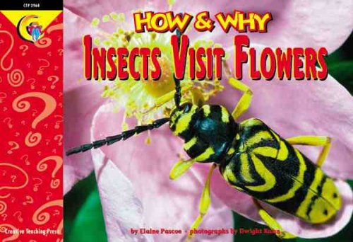 How and Why Insects Visit Flowers (How and Why Series)