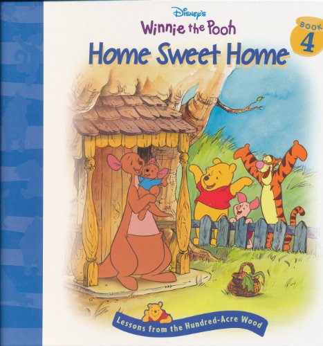 Home Sweet Home (Disney's Winnie the Pooh; Lessons from the Hundred-Acre Wood, Book 4)