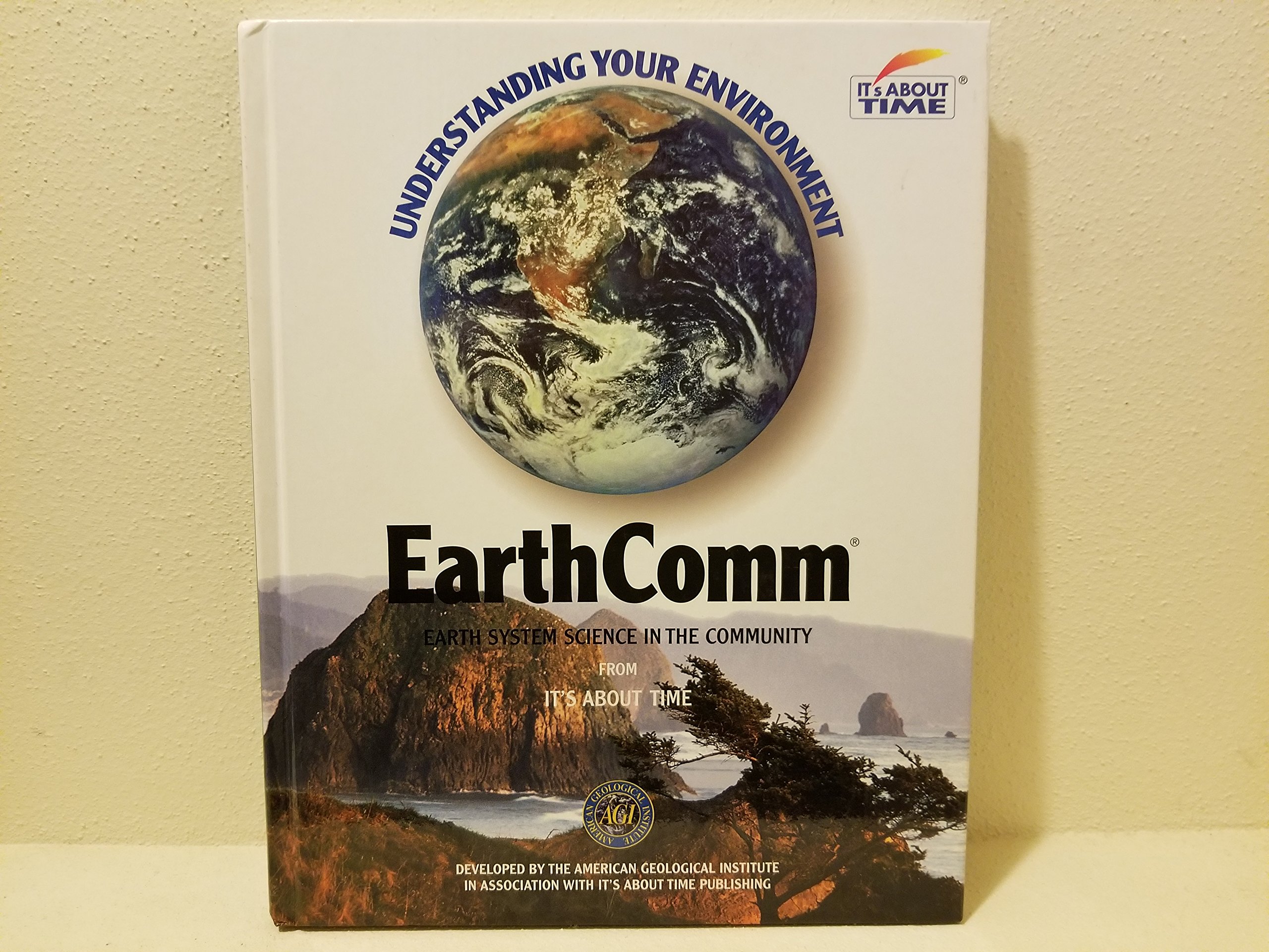 EarthComm: Earth System Science in the Community (Understanding Your Environment, From It's About Time)