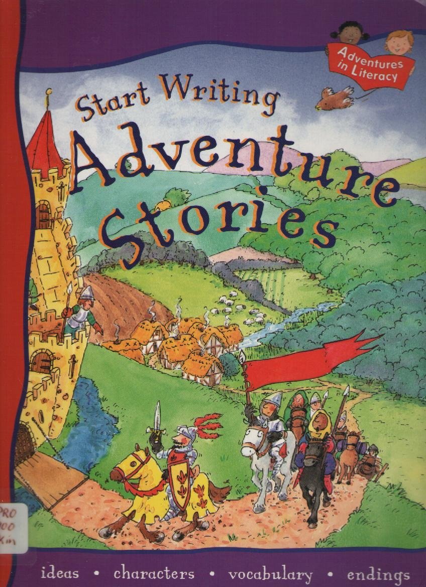 Start Writing Adventure Stories...adventures in Literacy