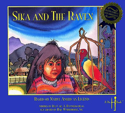 Sika and the Raven: Based on Native American Legend (a Dr. H. Book.)