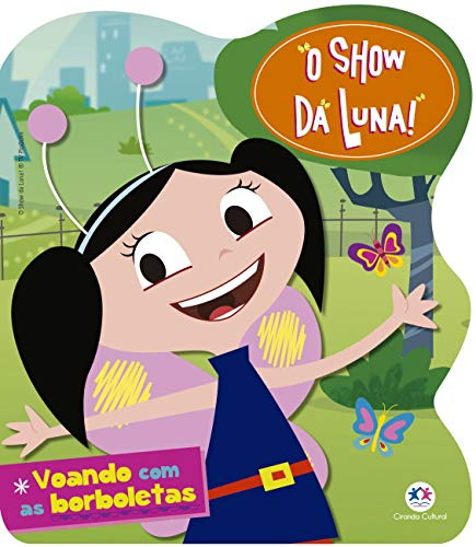 O show da Luna: voando com as borboletas