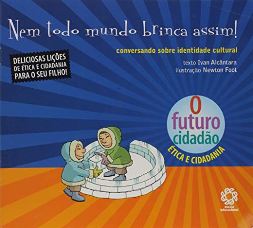 Futuro Cidadao, O - Nem Todo Mundo Brinca Assim!