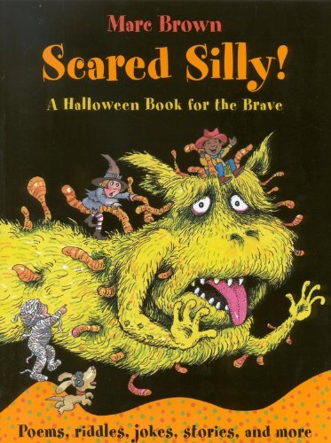 Scared Silly: A Halloween Book for the Brave