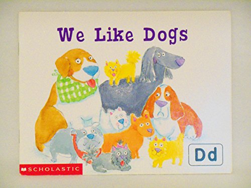 We like Dogs (Scholastic Reading Line, Dd)