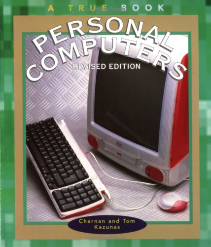 Personal Computers (True Books: Computers)