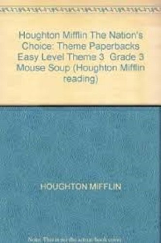 Houghton Mifflin Reading: The Nation's Choice: Theme Paperbacks, Below-Level Grade 3.1 Theme 3 - Mouse Soup