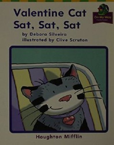 Houghton Mifflin Reading: The Nation's Choice: On My Way Practice Readers Theme 4 Grade K Valentine Cat Sat