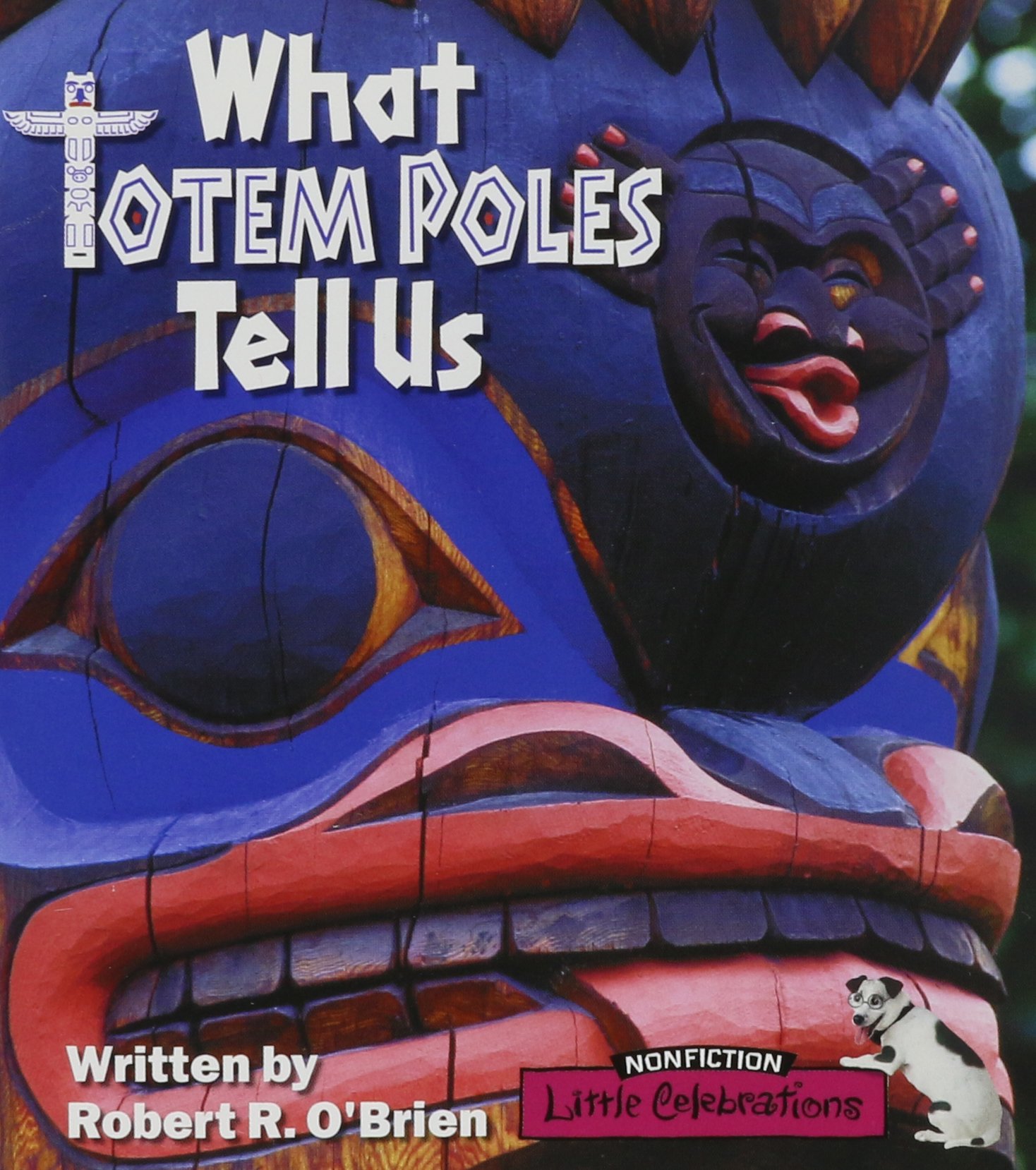 Little Celebrations, Non-Fiction, What Totem Poles Tell Us, Single Copy, Stage 2b