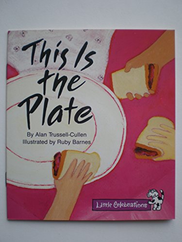 LITTLE CELEBRATIONS GUIDED READING CELEBRATE READING! LITTLE CELEBRATIONS GRADE K: THIS IS THE PLATE COPYRIGHT 1995