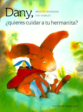 Dany, Quieres Cuidar a Tu Hermanita?: Will You Mind the Baby, Davy? (Spanish Edition)