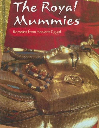 The Royal Mummies: Remains from Ancient Egypt