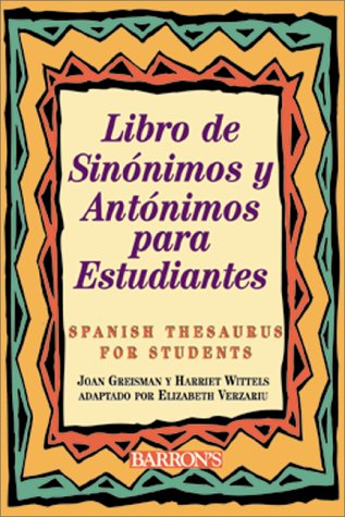 Libro de Sinonimos y Antonimos Para Estudiantes: Spanish Thesaurus for Students (Spanish Edition)