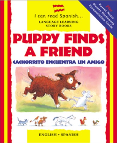 Puppy Finds a Friend / Cachorrito Encuentra un Amigo (English and Spanish Edition)