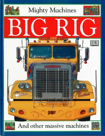 Mighty Machines: Big Rig
