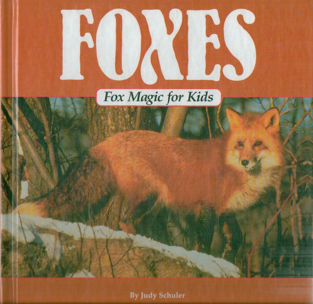 Foxes: Fox Magic for Kids (Animal Magic for Kids)