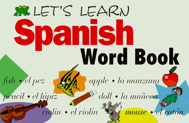 Let's Learn Spanish Word Book (Let's Learn Word Book Series) (English and Spanish Edition)