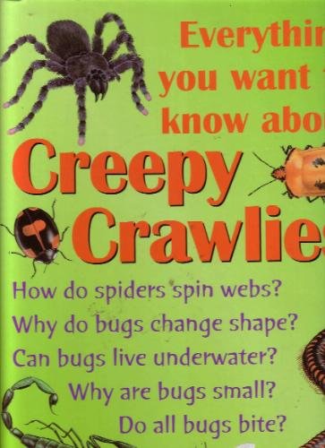 Everything You Want Know About Creepy Crawlies